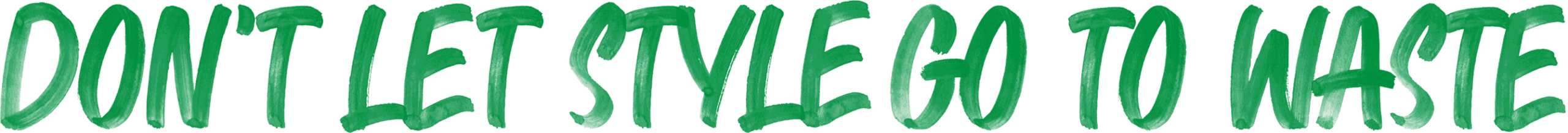 Don't let style go to waste