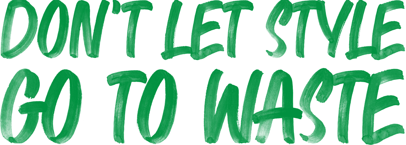 Don't let style go to waste